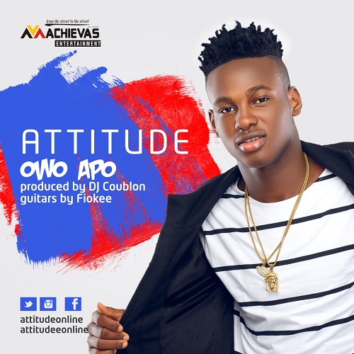 Attitude – Owo Apo (Prod. DJ Coublon)