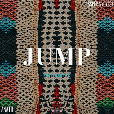 Cassper Nyovest x Anatii – JUMP ft Nasty C