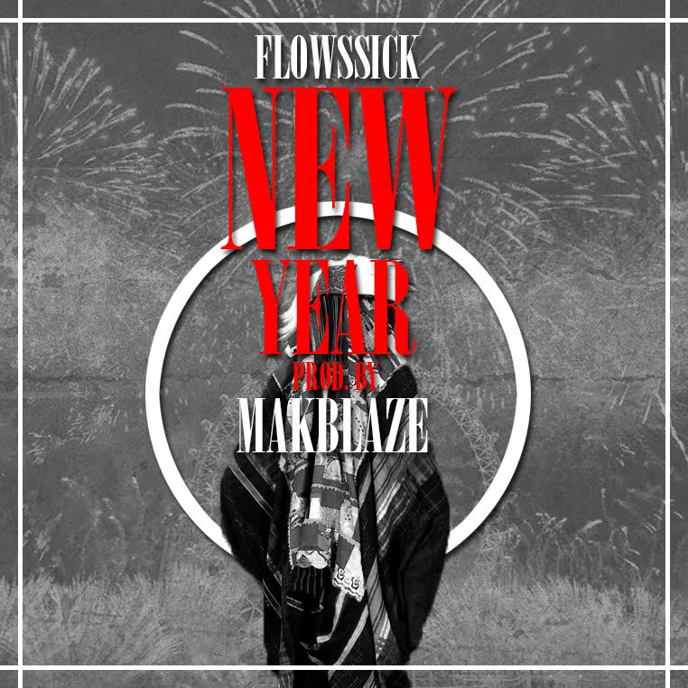 Flowssick – New Year (Prod. Makblaize)
