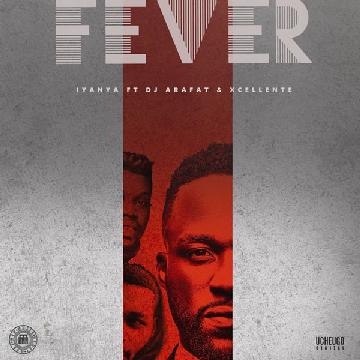 Iyanya – Fever ft DJ Arafat x Xcellente