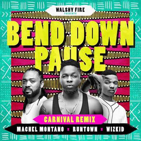 Runtown ft Wizkid x Machel Montano – Bend Down Pause (Carnival Remix)