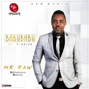 Mr Raw – Baby Baby ft T-Spize