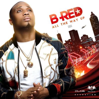 HKN’s B-Red Unveils Artwork & Track List For “All The Way Up” EP